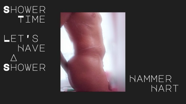 ShowerTime - Let's Have A Shower With Hammer Hart